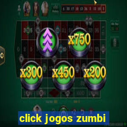 click jogos zumbi